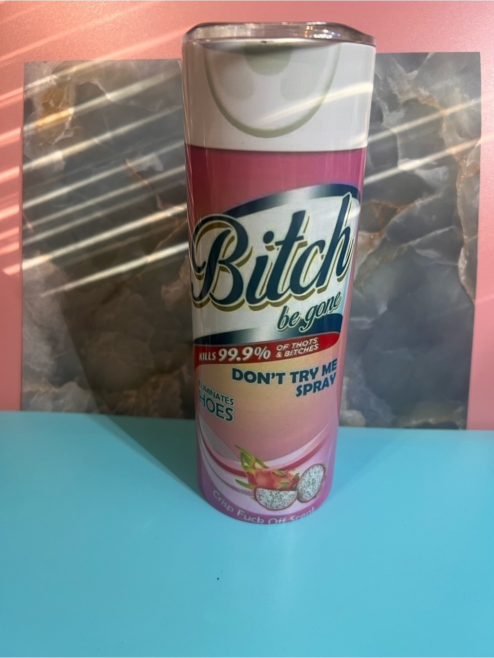 Pink B be gone /Don’t Try Me Spray 20 oz Metal tumbler